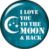 Snap button I love you to the moon and back 18mm charm interchangeable