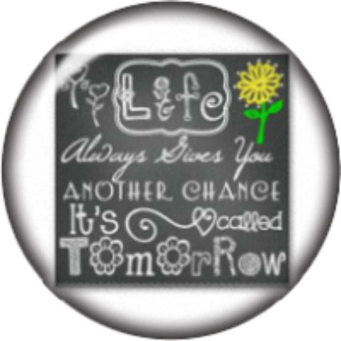 Snap Button Life Always Gives a Second Chance 18mm Cabochon Chunk C