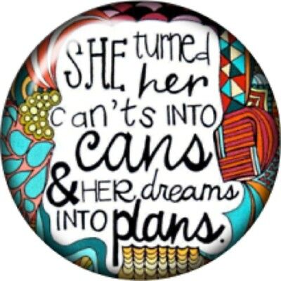 Snap button Domed She turned her can'ts into cans Jewelry 18mm